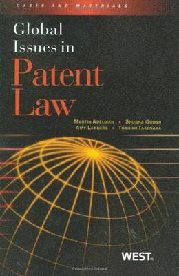 Martin J. Adelman, Shubha Ghosh, Amy Landers, Toshiko Takenaka - Global Issues in Patent Law, Häftad