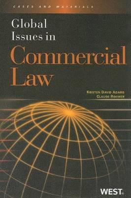 Kristen David Adams, Claude D. Rohwer - Global Issues in Commercial Law, Häftad