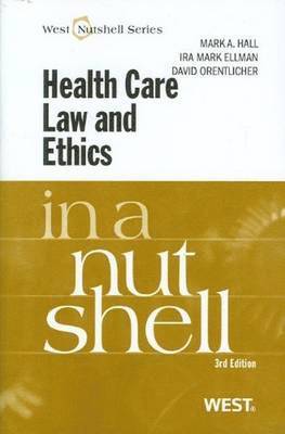 Health Care Law and Ethics in a Nutshell