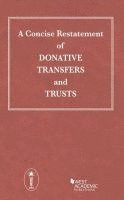 bokomslag A Concise Restatement of Donative Transfers and Trusts