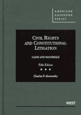 Cases and Materials on Civil Rights and Constitutional Litigation