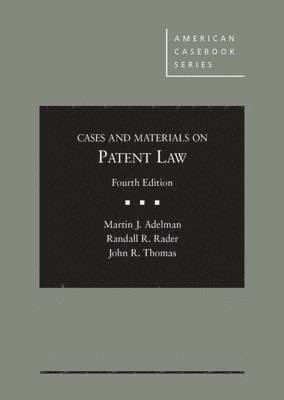 Cases and Materials on Patent Law