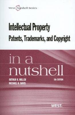 Intellectual Property, Patents,Trademarks, and Copyright in a Nutshell
