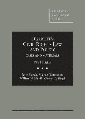 Peter Blanck, Michael Waterstone, William N. Myhill - Disability Civil Rights Law and Policy, Inbunden