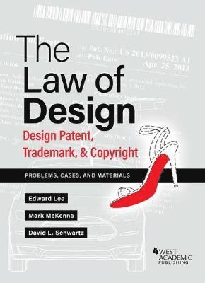 Edward S. Lee, Mark McKenna, David Schwartz - Law of Design, Häftad