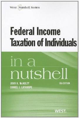 John K. McNulty, Daniel J. Lathrope - Federal Income Taxation of Individuals in a Nutshell, Häftad