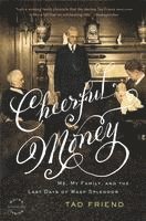 Cheerful Money: Me, My Family, and the Last Days of WASP Splendor