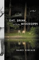 Nanci Kincaid - Eat, Drink, and Be from Mississippi, Inbunden