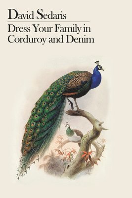 David Sedaris - Dress Your Family in Corduroy and Denim, Häftad