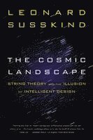 Leonard Susskind - The Cosmic Landscape, Häftad