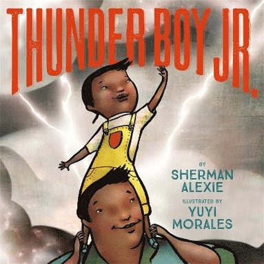 Sherman Alexie - Thunder Boy Jr, Inbunden
