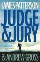 James Patterson, Andrew Gross - Judge & Jury, Inbunden