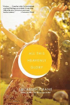 Ethel Crane - All This Heavenly Glory, Häftad