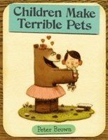 Peter Brown - Children Make Terrible Pets, Inbunden
