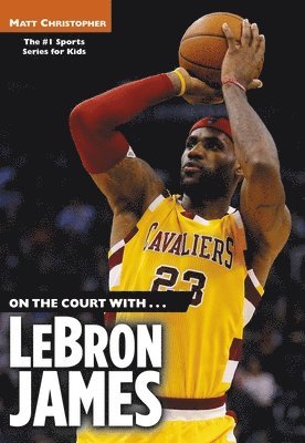 Matt Christopher - On the Court with...LeBron James, Häftad