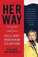 bokomslag Her Way: The Hopes and Ambitions of Hillary Rodham Clinton