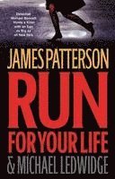 James Patterson, Michael Ledwidge - Run for Your Life, Inbunden