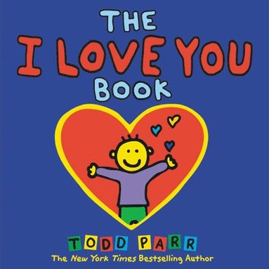 Todd Parr - The I Love You Book, Inbunden