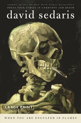 David Sedaris - When You Are Engulfed in Flames, Häftad