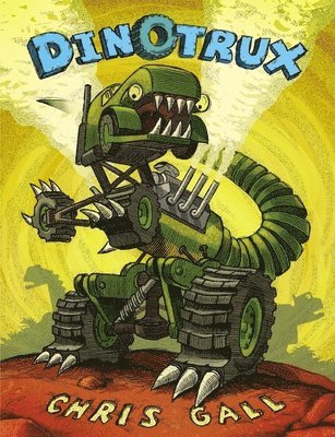 Chris Gall - Dinotrux, Inbunden