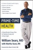 William Sears - Prime-Time Health: A Scientifically Proven Plan for Feeling Young and Living Longer, Häftad