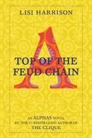 Lisi Harrison - Top of the Feud Chain, Häftad