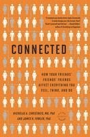 James H. Fowler, Nicholas A. Christakis - Connected: The Surprising Power of Our Social Networks and How They Shape Our Lives -- How Your Friends' Friends' Friends Affect Everything You Feel,, Häftad