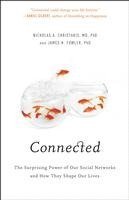 Nicholas A. Christakis, James H. Fowler - Connected: The Surprising Power of Our Social Networks and How They Shape Our Lives, Inbunden