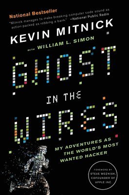 bokomslag Ghost in the Wires: My Adventures as the World's Most Wanted Hacker