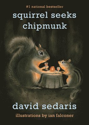 David Sedaris - Squirrel Seeks Chipmunk: A Modest Bestiary, Häftad