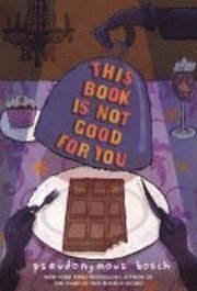 Pseudonymous Bosch - This Book Is Not Good for You, Häftad