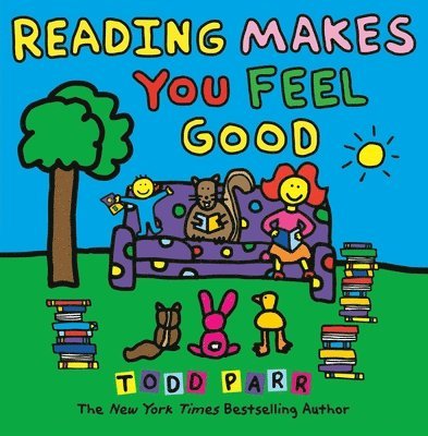 Todd Parr - Reading Makes You Feel Good, Häftad