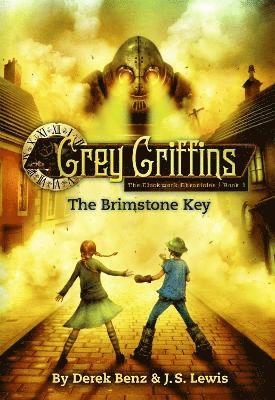 bokomslag Grey Griffins: The Clockwork Chronicles No. 1: The Brimstone Key