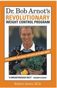 bokomslag Dr. Bob Arnot's Revolutionary Weight Control Program