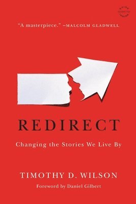 Timothy D. Wilson - Redirect: Changing the Stories We Live by, Häftad