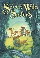 De Lint, C: Seven Wild Sisters