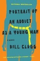 bokomslag Portrait Of An Addict As A Young Man