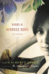 bokomslag Rumbo Al Hermoso Norte: Una Novela