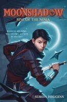 Simon Higgins - Moonshadow: Rise of the Ninja, Häftad