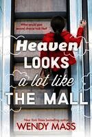 Wendy Mass - Heaven Looks a Lot Like the Mall, Häftad