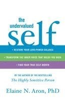 The Undervalued Self: Restore Your Love/Power Balance, Transform the Inner Voice That Holds You Back, and Find Your True Self-Worth 1