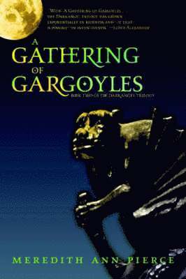 Meredith Ann Pierce - A Gathering of Gargoyles, Häftad