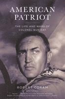 bokomslag American Patriot: The Life and Wars of Colonel Bud Day