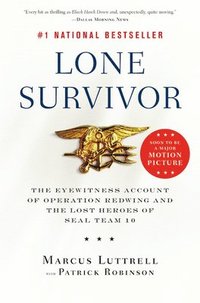 bokomslag Lone Survivor: The Eyewitness Account of Operation Redwing and the Lost Heroes of SEAL Team 10