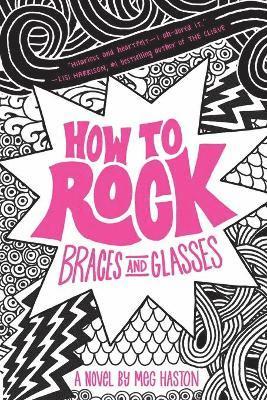 bokomslag How to Rock Braces and Glasses