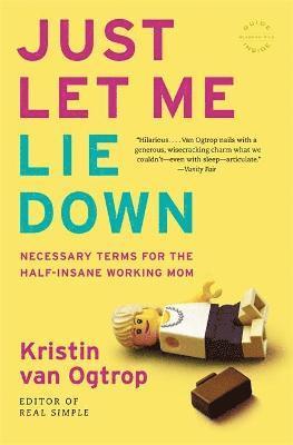 Kristin Van Ogtrop - Just Let Me Lie Down, Häftad
