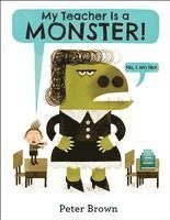 Peter Brown - My Teacher Is a Monster! (No, I Am Not.), Inbunden