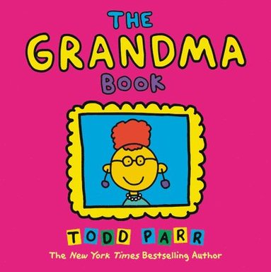 Todd Parr - The Grandma Book, Häftad