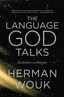 bokomslag The Language God Talks: On Science and Religion