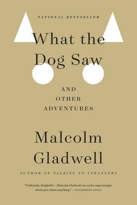 What the Dog Saw: And Other Adventures 1